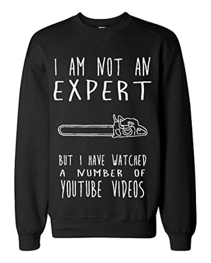 I Am Not An Expert But I Have Watched A Number of YouTube Videos Sweat-shirt classique 51lgvTce